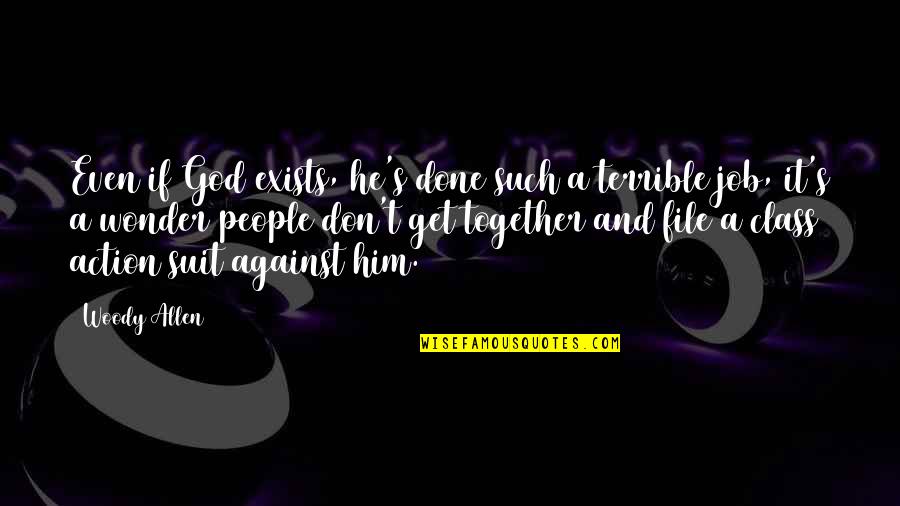 Derric Johnson Quotes By Woody Allen: Even if God exists, he's done such a Derric Johnson Quotes By Woody Allen: Even if God exists, he's done such a