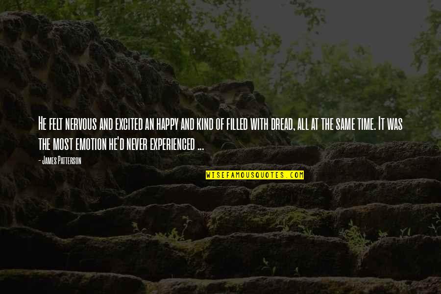 Derrick Rose Quotes By James Patterson: He felt nervous and excited an happy and Derrick Rose Quotes By James Patterson: He felt nervous and excited an happy and