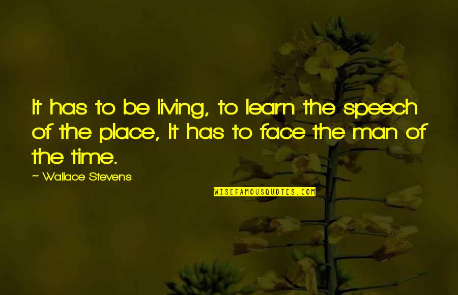 Derrickson Coffee Quotes By Wallace Stevens: It has to be living, to learn the Derrickson Coffee Quotes By Wallace Stevens: It has to be living, to learn the