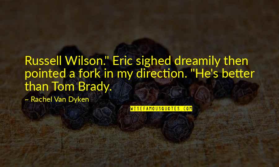 Derrigos Towing Quotes By Rachel Van Dyken: Russell Wilson." Eric sighed dreamily then pointed a Derrigos Towing Quotes By Rachel Van Dyken: Russell Wilson." Eric sighed dreamily then pointed a