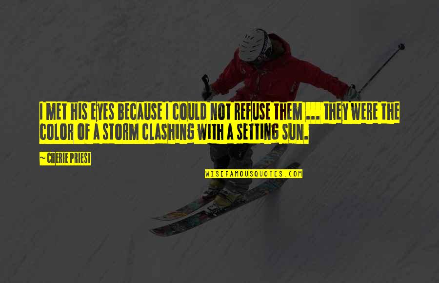 Dervish Grady Quotes By Cherie Priest: I met his eyes because I could not Dervish Grady Quotes By Cherie Priest: I met his eyes because I could not