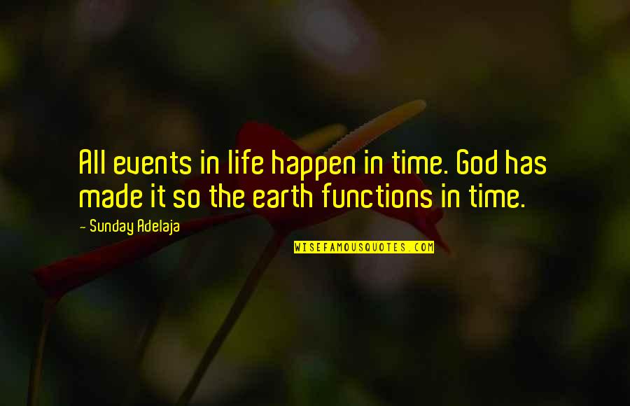 Derwent Fleet Management Quotes By Sunday Adelaja: All events in life happen in time. God