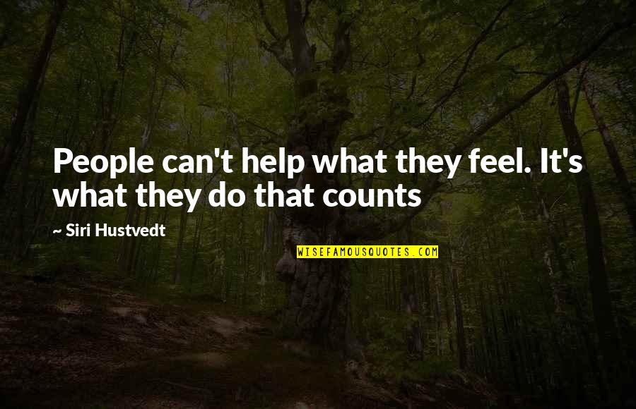 Derwin Davis Quotes By Siri Hustvedt: People can't help what they feel. It's what