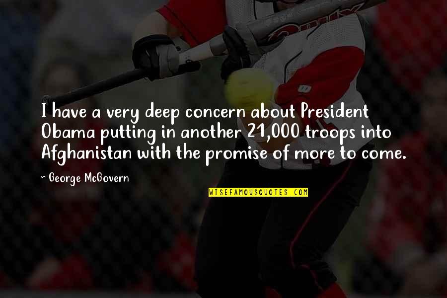 Deryck Quotes By George McGovern: I have a very deep concern about President
