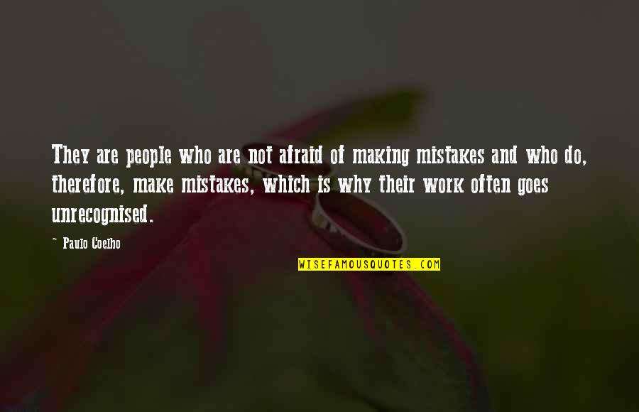 Deryl Mckissack Quotes By Paulo Coelho: They are people who are not afraid of