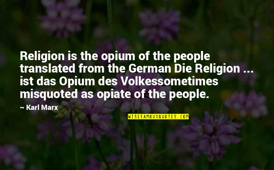 Des Quotes By Karl Marx: Religion is the opium of the people translated