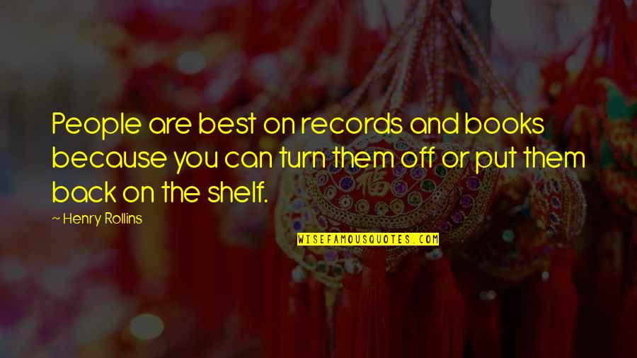 Desacreditar En Quotes By Henry Rollins: People are best on records and books because Desacreditar En Quotes By Henry Rollins: People are best on records and books because