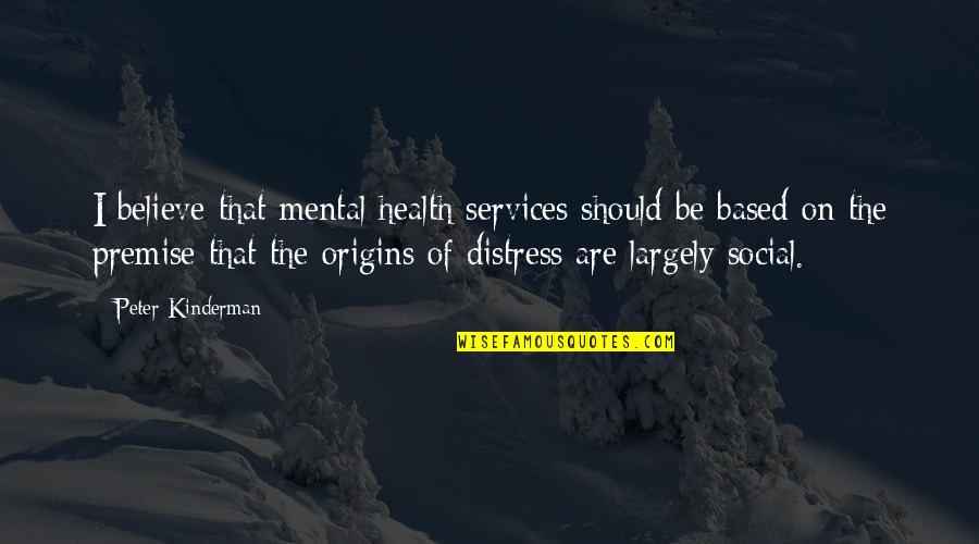 Desafiante Significado Quotes By Peter Kinderman: I believe that mental health services should be