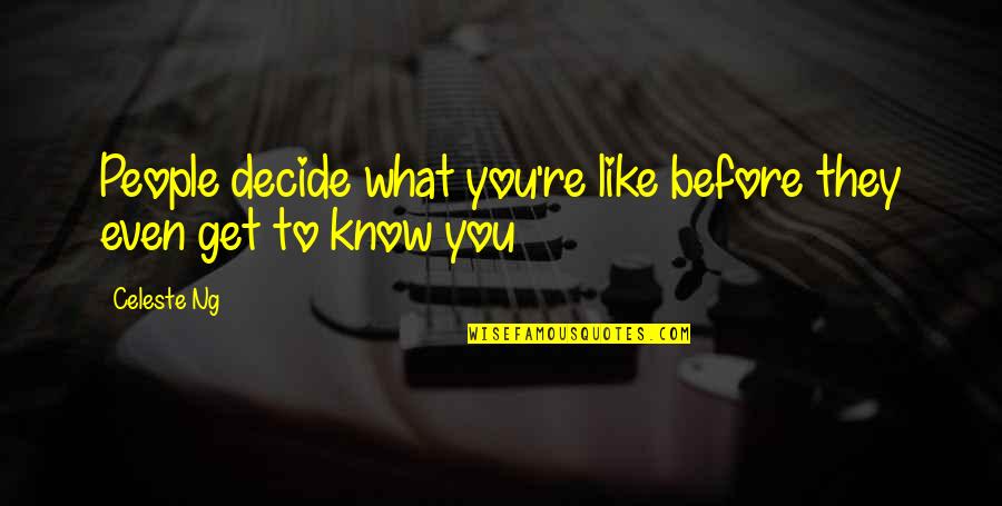 Desafiar Uca Quotes By Celeste Ng: People decide what you're like before they even