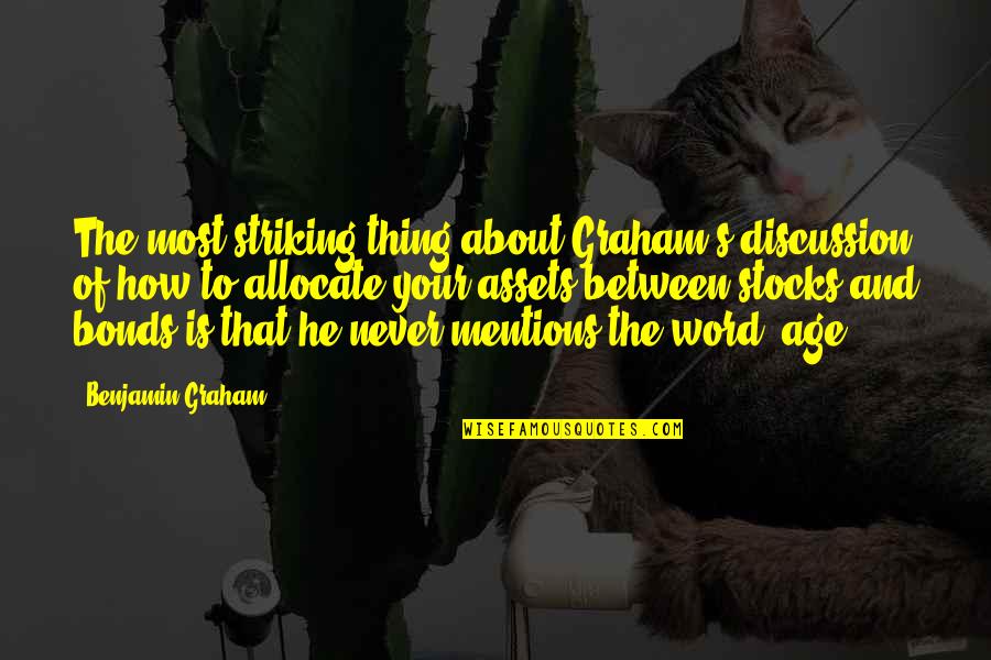 Desafios Quotes By Benjamin Graham: The most striking thing about Graham's discussion of