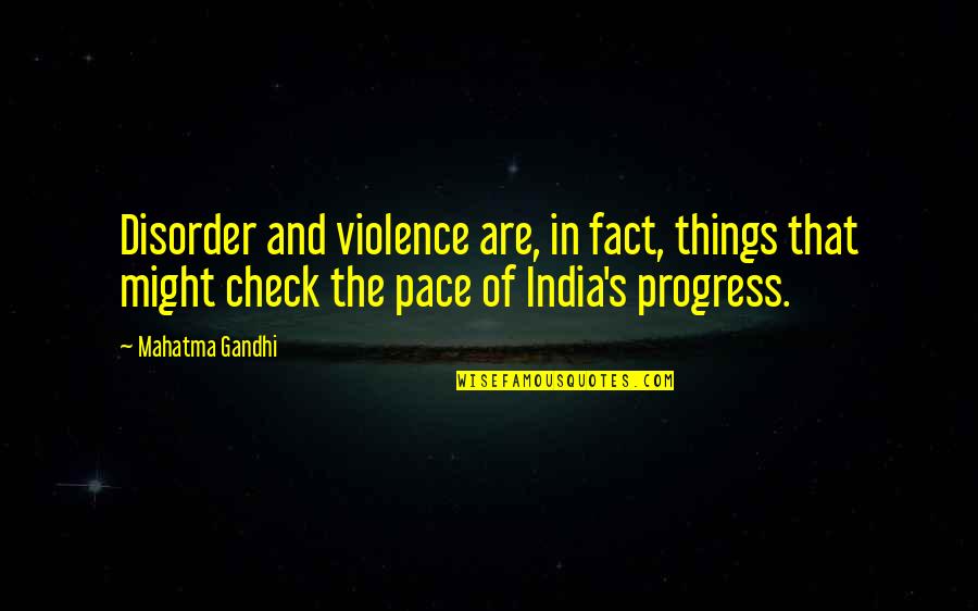 Desalinating Sea Quotes By Mahatma Gandhi: Disorder and violence are, in fact, things that Desalinating Sea Quotes By Mahatma Gandhi: Disorder and violence are, in fact, things that