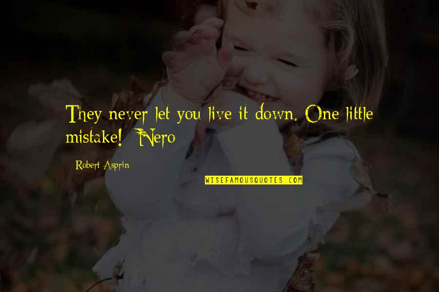 Desalinating Sea Quotes By Robert Asprin: They never let you live it down. One Desalinating Sea Quotes By Robert Asprin: They never let you live it down. One