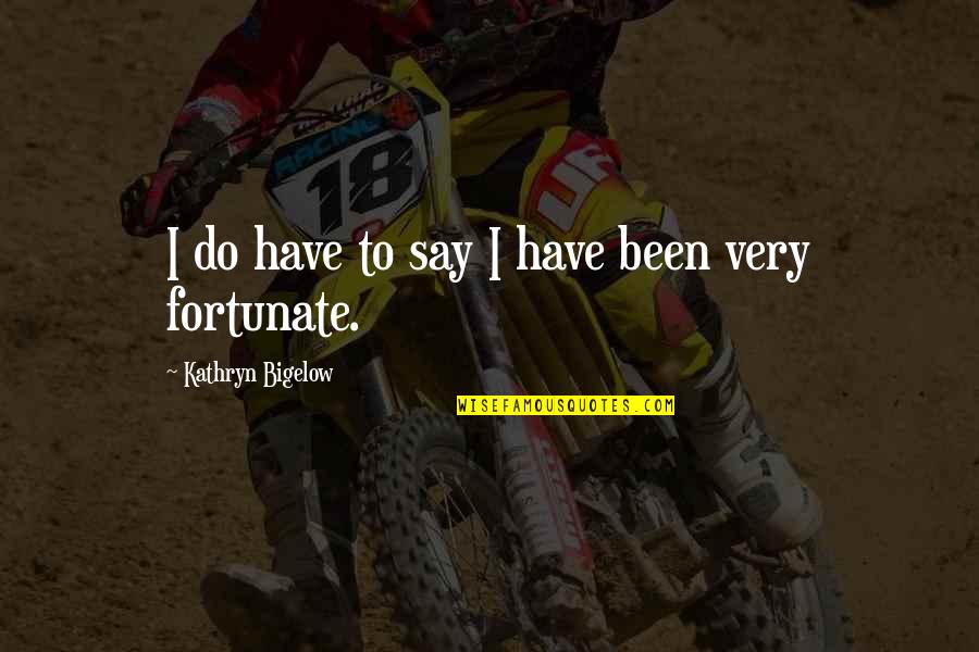 Desamour Md Quotes By Kathryn Bigelow: I do have to say I have been Desamour Md Quotes By Kathryn Bigelow: I do have to say I have been