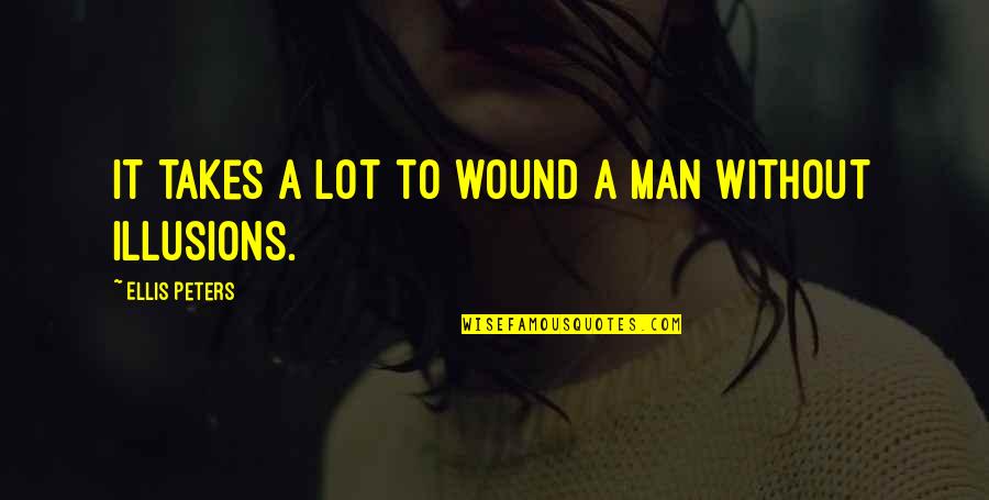 Desana Middle Quotes By Ellis Peters: It takes a lot to wound a man Desana Middle Quotes By Ellis Peters: It takes a lot to wound a man