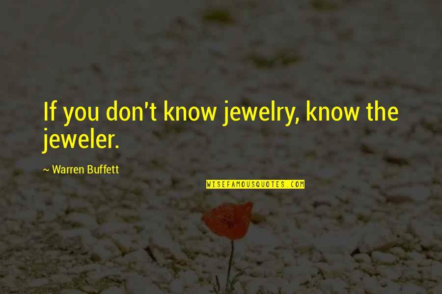 Desanimo Estudio Quotes By Warren Buffett: If you don't know jewelry, know the jeweler.