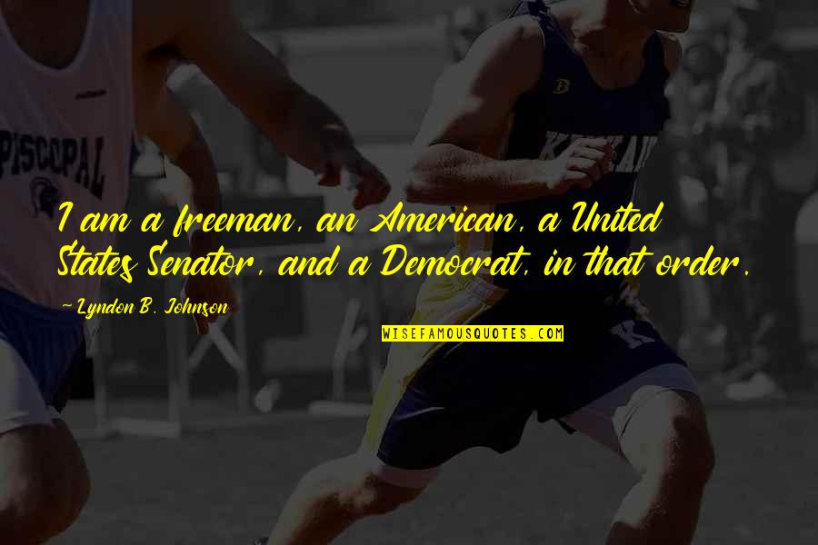 Desaparecer Ingles Quotes By Lyndon B. Johnson: I am a freeman, an American, a United Desaparecer Ingles Quotes By Lyndon B. Johnson: I am a freeman, an American, a United