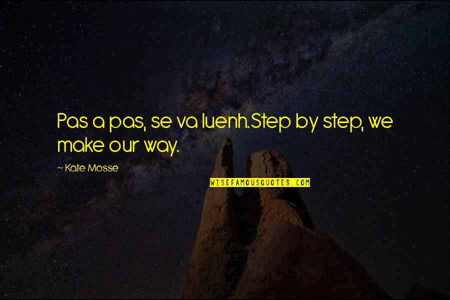 Desaparecida Imagina Quotes By Kate Mosse: Pas a pas, se va luenh.Step by step,
