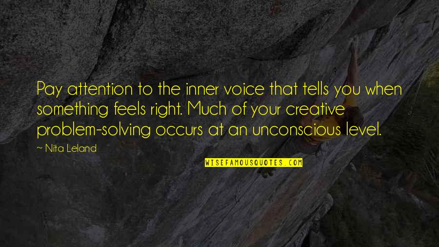 Desaree Festa Quotes By Nita Leland: Pay attention to the inner voice that tells