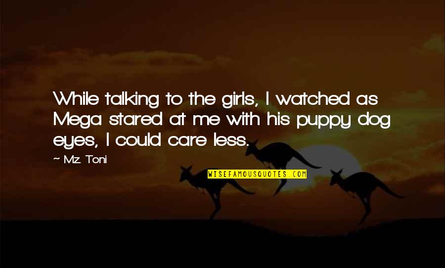 Desarme Significado Quotes By Mz. Toni: While talking to the girls, I watched as Desarme Significado Quotes By Mz. Toni: While talking to the girls, I watched as