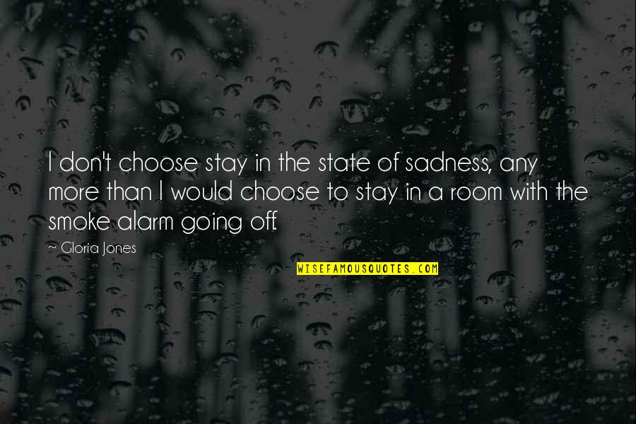 Desavencia Quotes By Gloria Jones: I don't choose stay in the state of