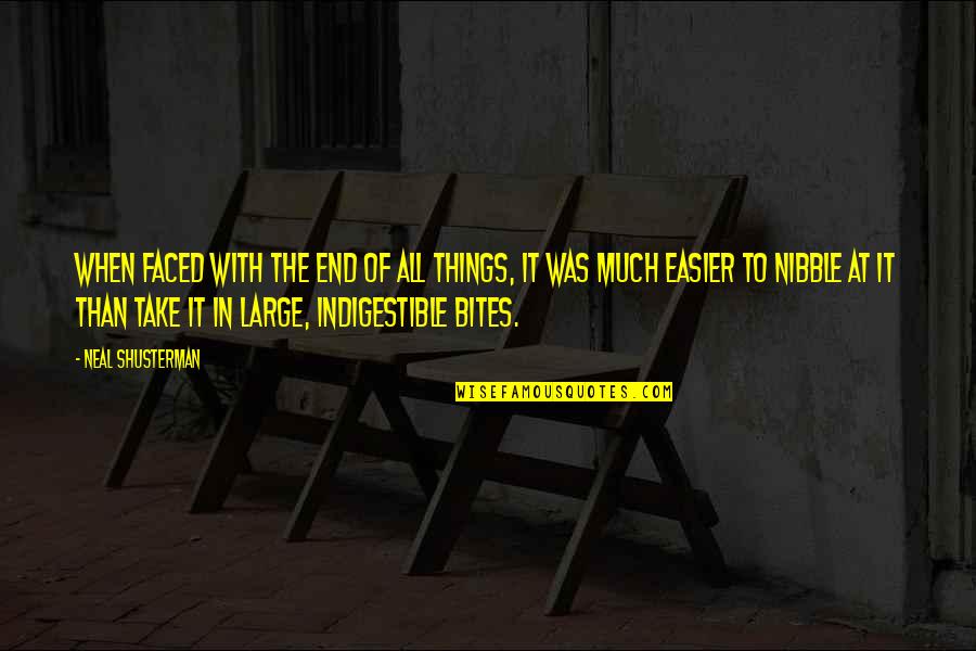 Desayuno Con Diamantes Quotes By Neal Shusterman: When faced with the end of all things, Desayuno Con Diamantes Quotes By Neal Shusterman: When faced with the end of all things,