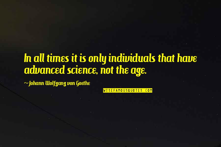Desayuno En Tiffanys Quotes By Johann Wolfgang Von Goethe: In all times it is only individuals that
