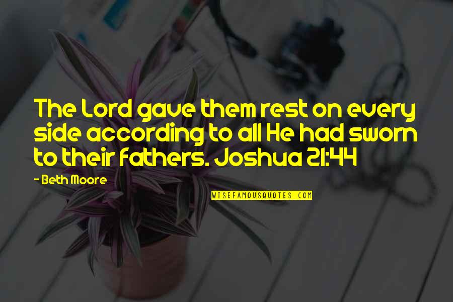 Desayuno Quotes By Beth Moore: The Lord gave them rest on every side Desayuno Quotes By Beth Moore: The Lord gave them rest on every side