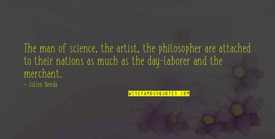 Desbarats Weather Quotes By Julien Benda: The man of science, the artist, the philosopher Desbarats Weather Quotes By Julien Benda: The man of science, the artist, the philosopher
