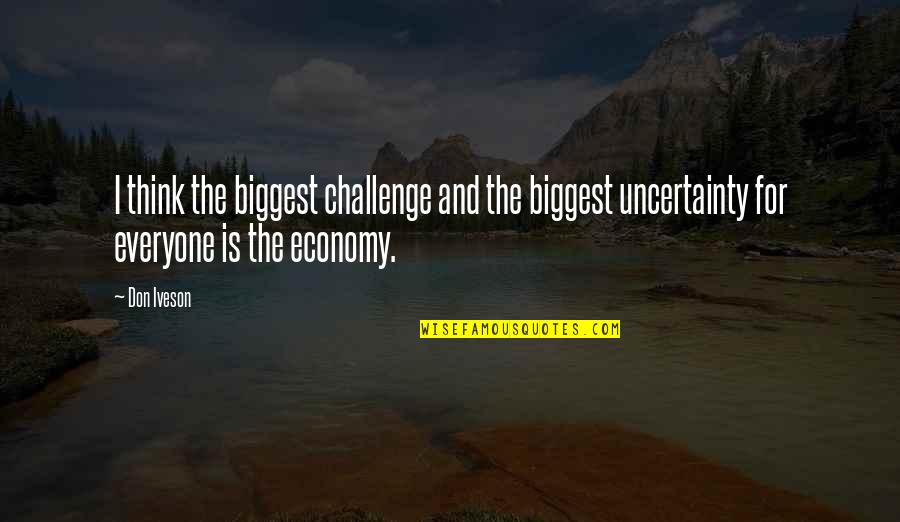 Descalificado Quotes By Don Iveson: I think the biggest challenge and the biggest