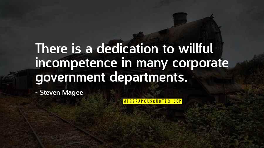 Descalificar En Quotes By Steven Magee: There is a dedication to willful incompetence in Descalificar En Quotes By Steven Magee: There is a dedication to willful incompetence in