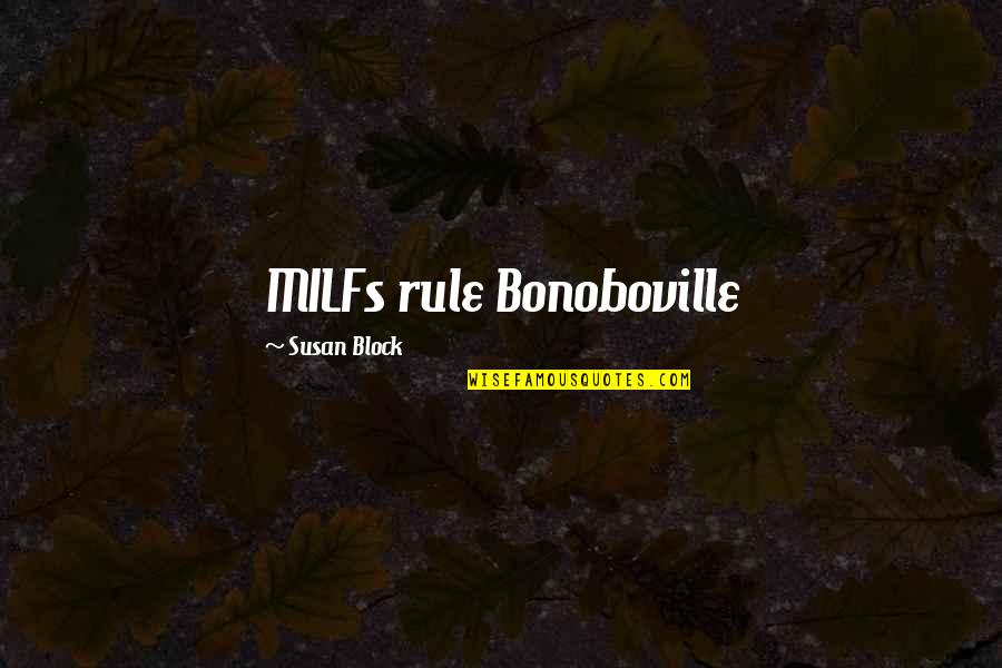 Descampados Quotes By Susan Block: MILFs rule Bonoboville
