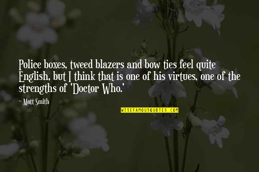 Descansado In English Quotes By Matt Smith: Police boxes, tweed blazers and bow ties feel Descansado In English Quotes By Matt Smith: Police boxes, tweed blazers and bow ties feel