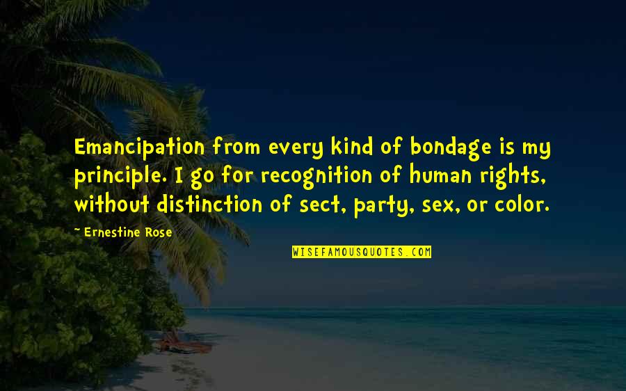 Descansando Quotes By Ernestine Rose: Emancipation from every kind of bondage is my Descansando Quotes By Ernestine Rose: Emancipation from every kind of bondage is my