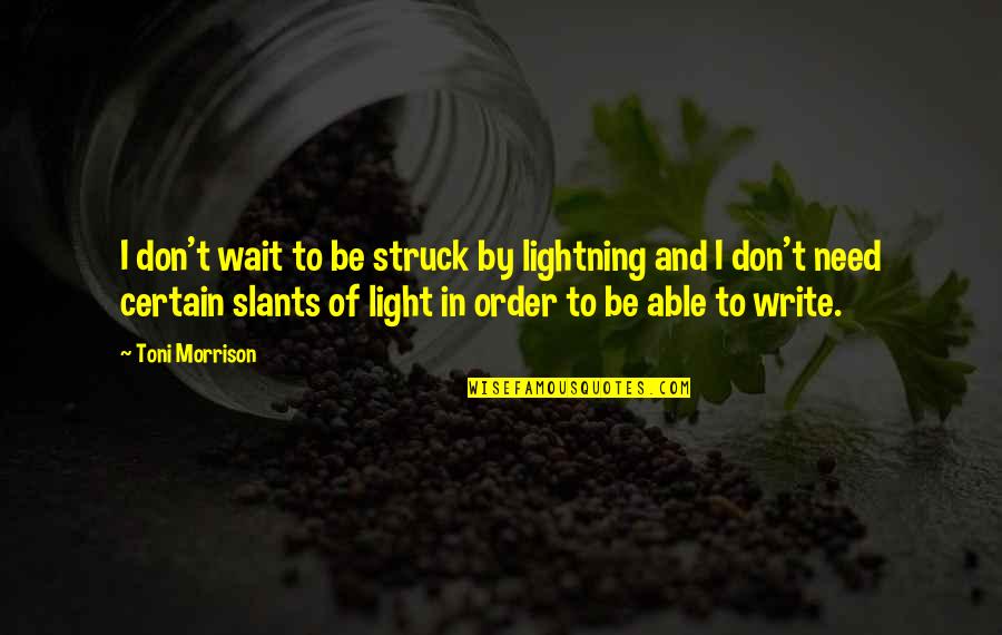 Descansando Translation Quotes By Toni Morrison: I don't wait to be struck by lightning