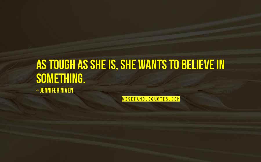 Descargar Los Temerarios Quotes By Jennifer Niven: As tough as she is, she wants to Descargar Los Temerarios Quotes By Jennifer Niven: As tough as she is, she wants to