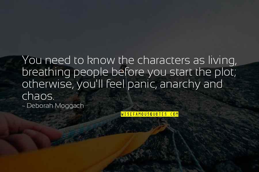 Descartes Animals Quotes By Deborah Moggach: You need to know the characters as living,