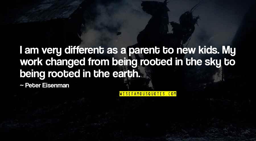 Descartes Thinking Thing Quote Quotes By Peter Eisenman: I am very different as a parent to Descartes Thinking Thing Quote Quotes By Peter Eisenman: I am very different as a parent to