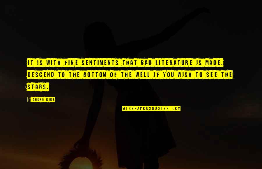 Descend Quotes By Andre Gide: It is with fine sentiments that bad literature Descend Quotes By Andre Gide: It is with fine sentiments that bad literature