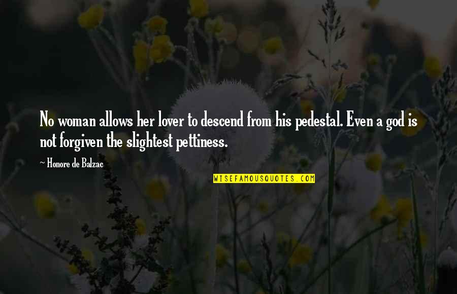 Descend Quotes By Honore De Balzac: No woman allows her lover to descend from Descend Quotes By Honore De Balzac: No woman allows her lover to descend from