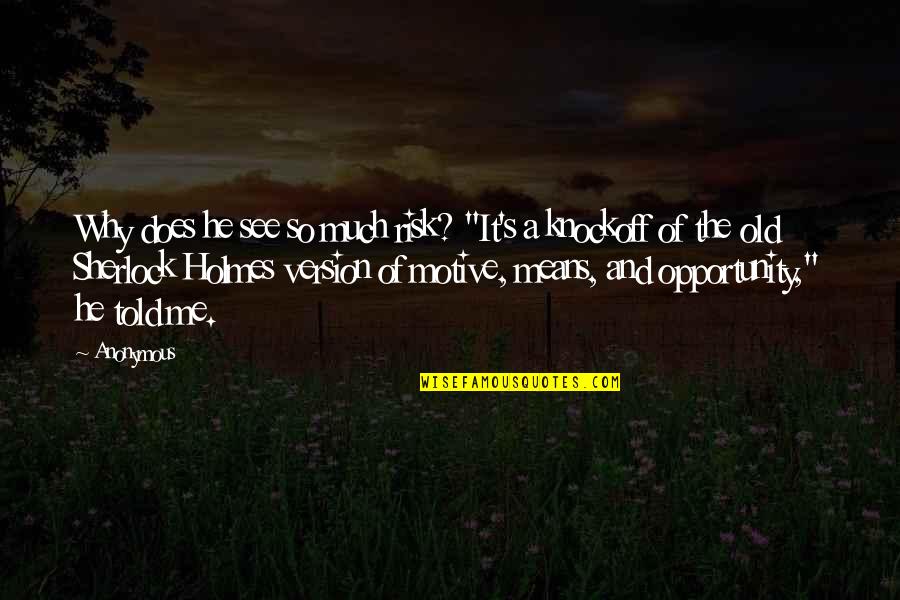 Descendance Tic Tok Quotes By Anonymous: Why does he see so much risk? "It's Descendance Tic Tok Quotes By Anonymous: Why does he see so much risk? "It's