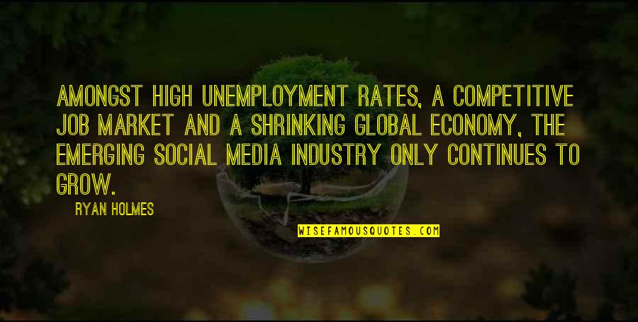 Descendants Kaui Hart Hemmings Quotes By Ryan Holmes: Amongst high unemployment rates, a competitive job market Descendants Kaui Hart Hemmings Quotes By Ryan Holmes: Amongst high unemployment rates, a competitive job market