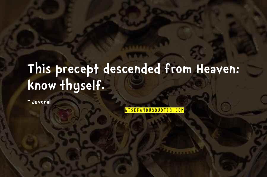 Descended Quotes By Juvenal: This precept descended from Heaven: know thyself.