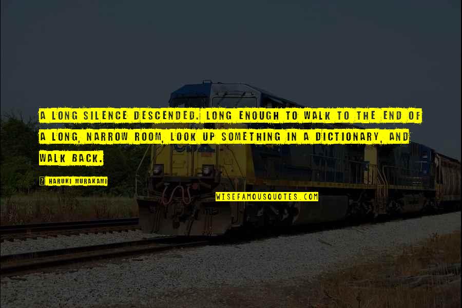 Descended Upon Quotes By Haruki Murakami: A long silence descended. Long enough to walk Descended Upon Quotes By Haruki Murakami: A long silence descended. Long enough to walk