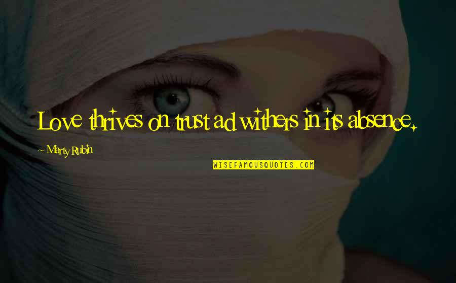 Descenders Download Quotes By Marty Rubin: Love thrives on trust ad withers in its Descenders Download Quotes By Marty Rubin: Love thrives on trust ad withers in its