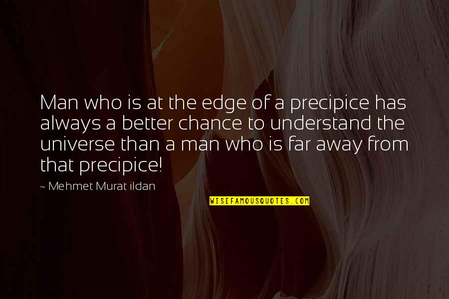 Descenders Download Quotes By Mehmet Murat Ildan: Man who is at the edge of a