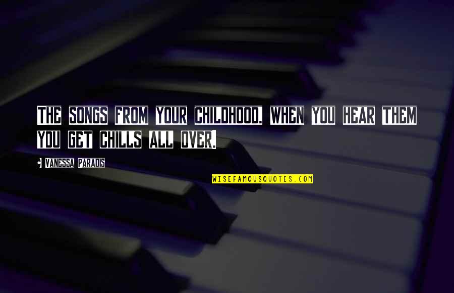 Descendue Quotes By Vanessa Paradis: The songs from your childhood, when you hear