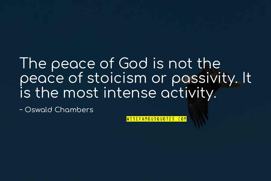 Descensus Uteri Quotes By Oswald Chambers: The peace of God is not the peace