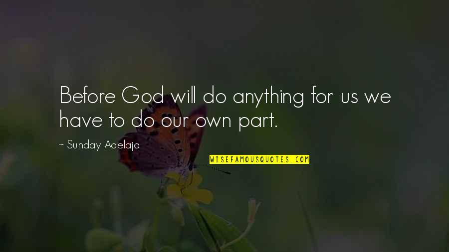 Descer A Costa Quotes By Sunday Adelaja: Before God will do anything for us we