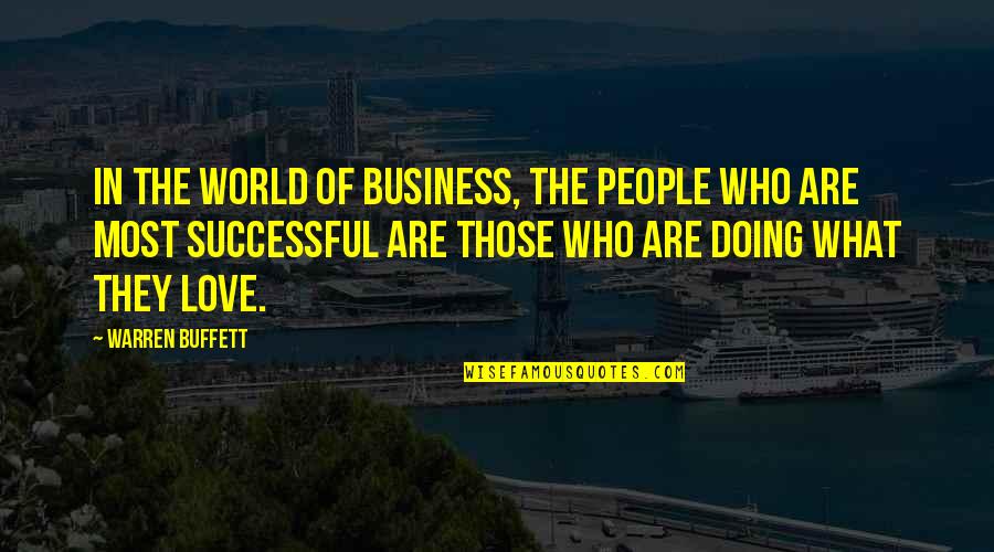 Deschaine Brooks Quotes By Warren Buffett: In the world of business, the people who