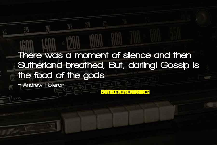 Deschler Sohn Quotes By Andrew Holleran: There was a moment of silence and then Deschler Sohn Quotes By Andrew Holleran: There was a moment of silence and then